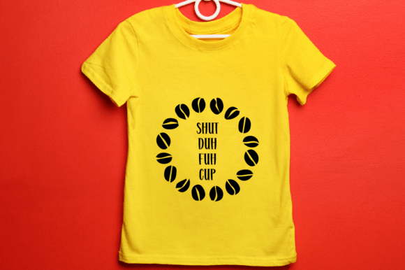 Shut Duh Fuh Cup. SVG Design